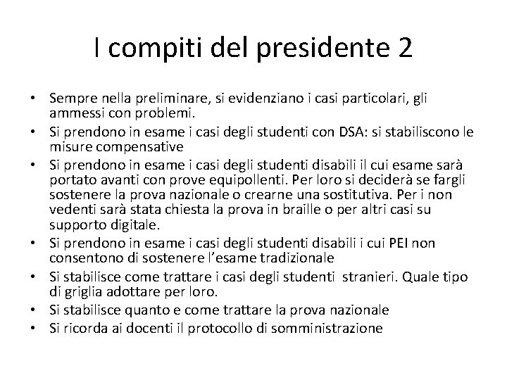 I compiti del presidente 2 • Sempre nella preliminare, si evidenziano i casi particolari,