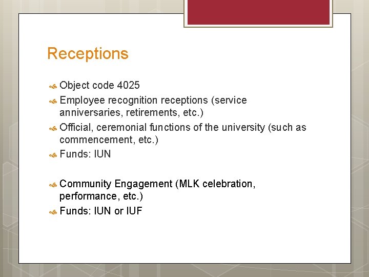 Receptions Object code 4025 Employee recognition receptions (service anniversaries, retirements, etc. ) Official, ceremonial