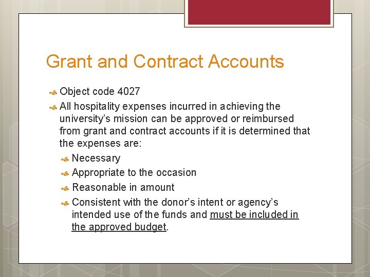 Grant and Contract Accounts Object code 4027 All hospitality expenses incurred in achieving the