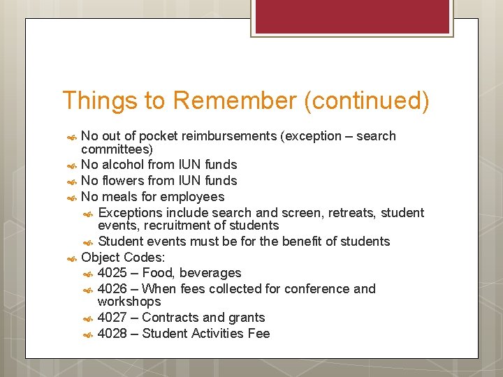 Things to Remember (continued) No out of pocket reimbursements (exception – search committees) No