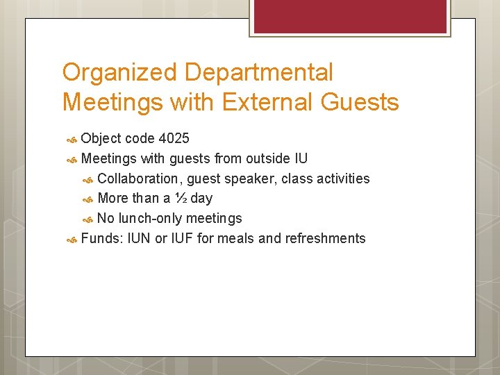 Organized Departmental Meetings with External Guests Object code 4025 Meetings with guests from outside