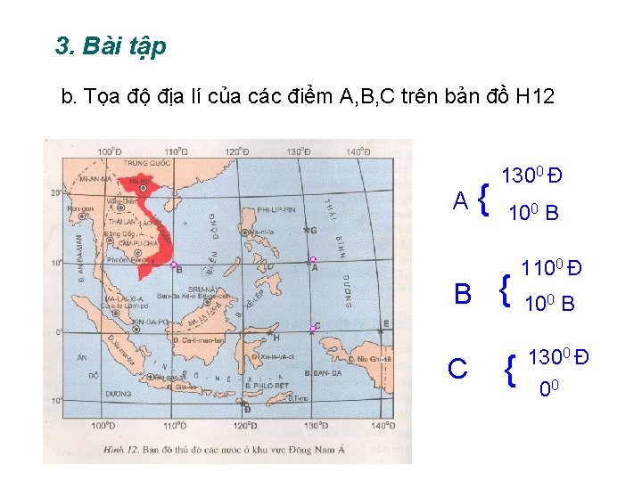 3. Bài tập b. Tọa độ địa lí của các điểm A, B, C