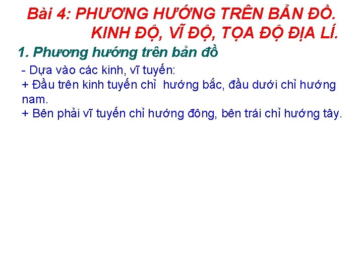 Bài 4: PHƯƠNG HƯỚNG TRÊN BẢN ĐỒ. KINH ĐỘ, VĨ ĐỘ, TỌA ĐỘ ĐỊA