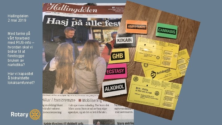 Hallingdølen 2 mai 2019 Med tanke på vårt forarbeid med RUS-info – hvordan skal