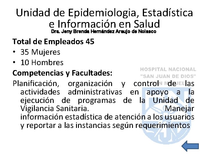 Unidad de Epidemiologia, Estadística e Información en Salud Dra. Jeny Brenda Hernández Araujo de