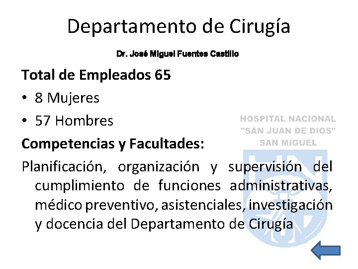 Departamento de Cirugía Dr. José Miguel Fuentes Castillo Total de Empleados 65 • 8