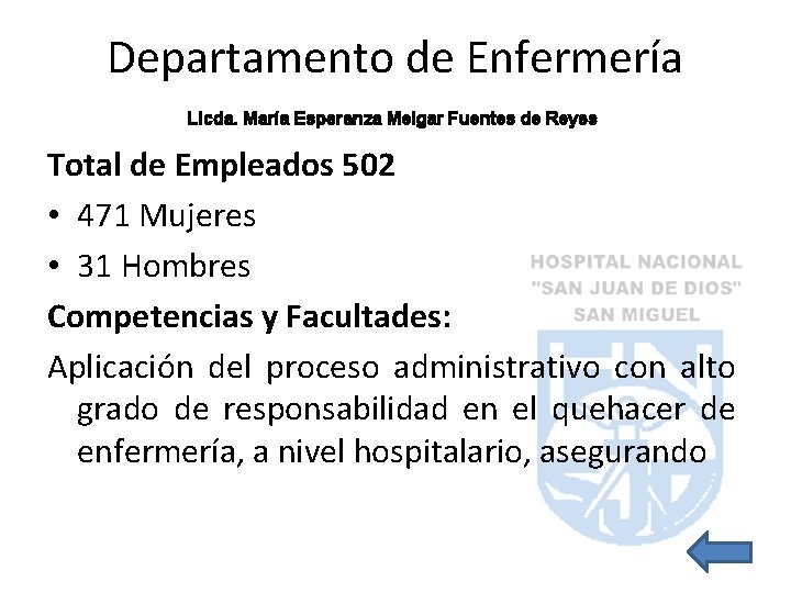 Departamento de Enfermería Licda. María Esperanza Melgar Fuentes de Reyes Total de Empleados 502