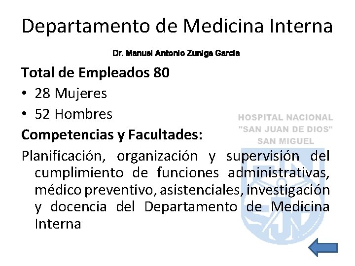 Departamento de Medicina Interna Dr. Manuel Antonio Zuniga García Total de Empleados 80 •