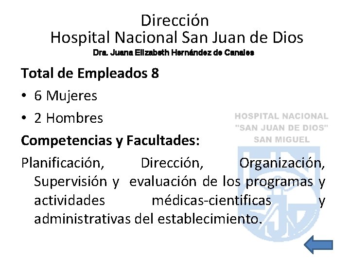 Dirección Hospital Nacional San Juan de Dios Dra. Juana Elizabeth Hernández de Canales Total