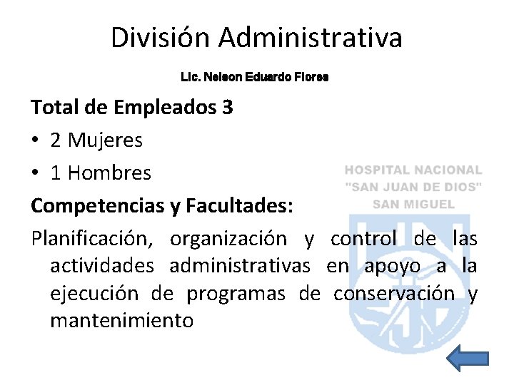 División Administrativa Lic. Nelson Eduardo Flores Total de Empleados 3 • 2 Mujeres •