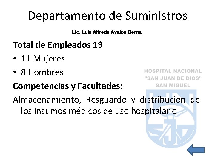 Departamento de Suministros Lic. Luis Alfredo Avalos Cerna Total de Empleados 19 • 11