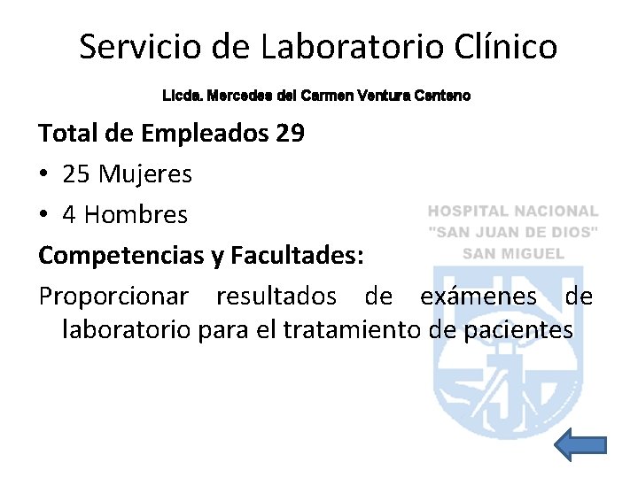 Servicio de Laboratorio Clínico Licda. Mercedes del Carmen Ventura Centeno Total de Empleados 29