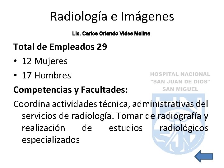 Radiología e Imágenes Lic. Carlos Orlando Vides Molina Total de Empleados 29 • 12