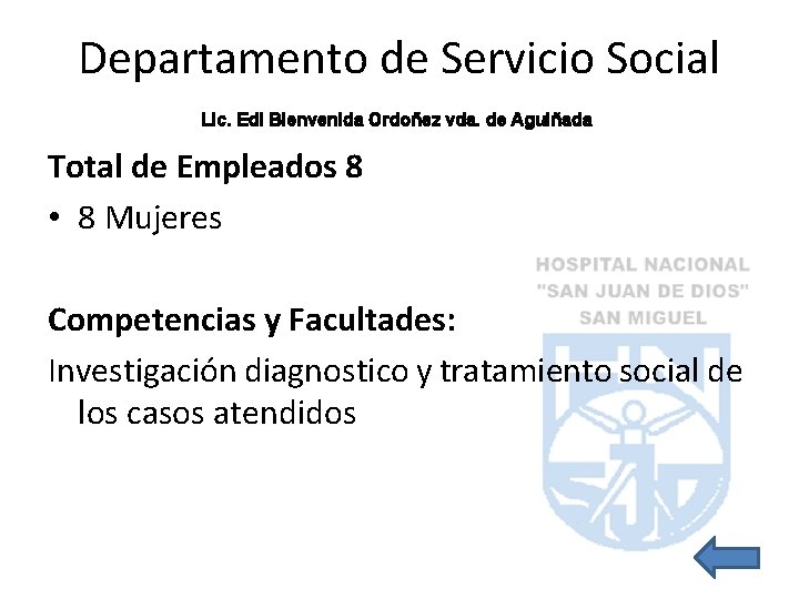 Departamento de Servicio Social Lic. Edi Bienvenida Ordoñez vda. de Aguiñada Total de Empleados