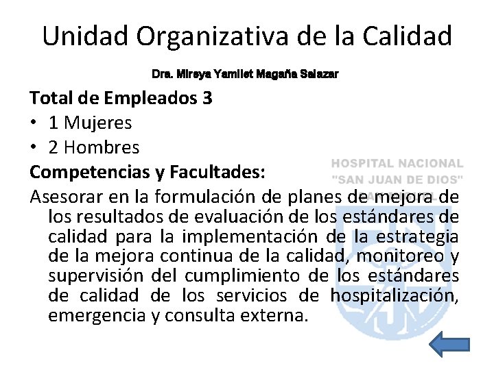 Unidad Organizativa de la Calidad Dra. Mireya Yamilet Magaña Salazar Total de Empleados 3