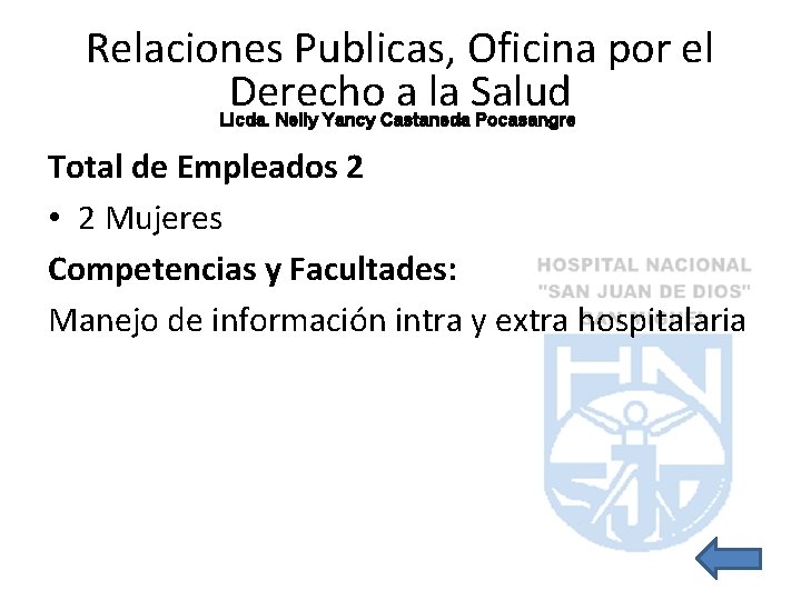 Relaciones Publicas, Oficina por el Derecho a la Salud Licda. Nelly Yancy Castaneda Pocasangre