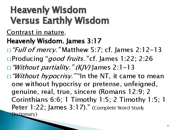 Heavenly Wisdom Versus Earthly Wisdom Contrast in nature. Heavenly Wisdom. James 3: 17 � Heavenly Wisdom Versus Earthly Wisdom Contrast in nature. Heavenly Wisdom. James 3: 17 �