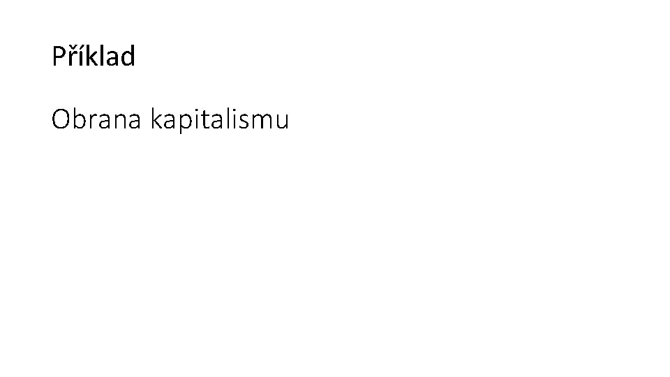 Příklad Obrana kapitalismu 