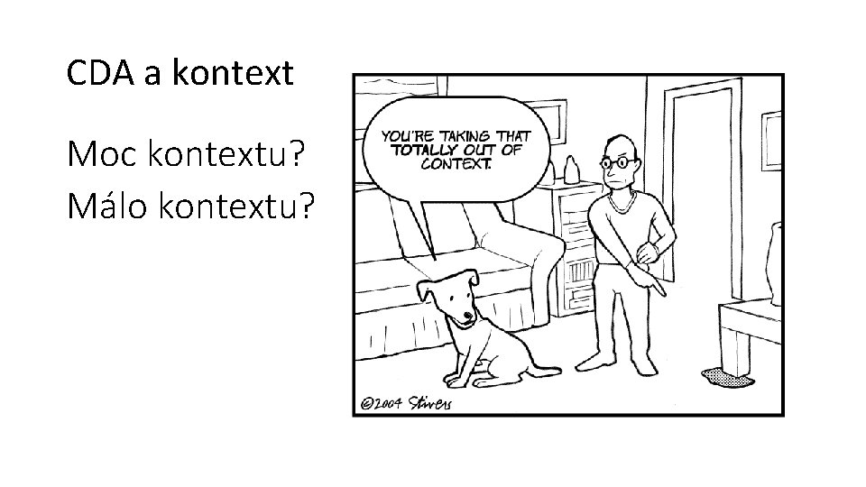 CDA a kontext Moc kontextu? Málo kontextu? 