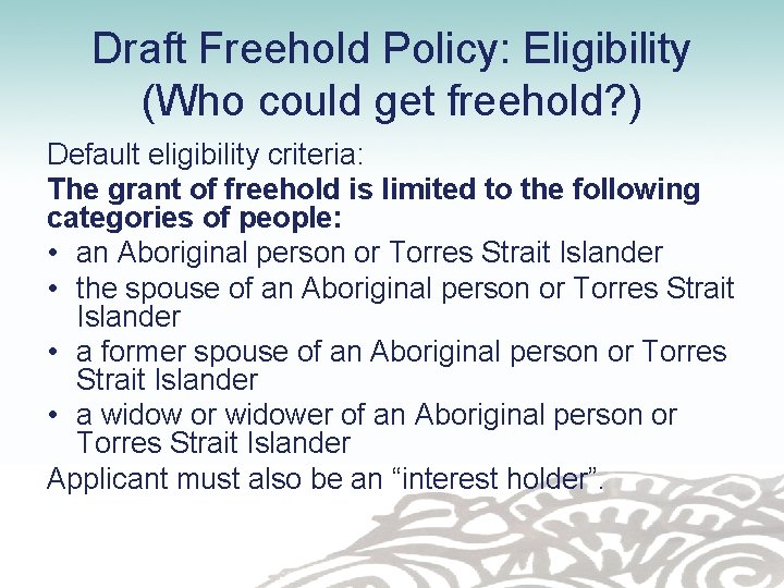 Draft Freehold Policy: Eligibility (Who could get freehold? ) Default eligibility criteria: The grant