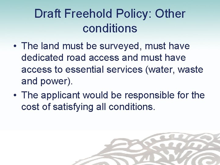 Draft Freehold Policy: Other conditions • The land must be surveyed, must have dedicated Draft Freehold Policy: Other conditions • The land must be surveyed, must have dedicated
