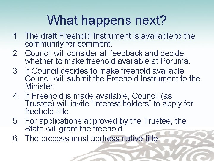 What happens next? 1. The draft Freehold Instrument is available to the community for