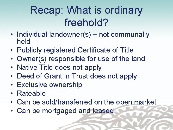 Recap: What is ordinary freehold? • Individual landowner(s) – not communally held • Publicly