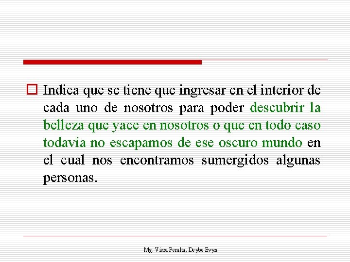 o Indica que se tiene que ingresar en el interior de cada uno de