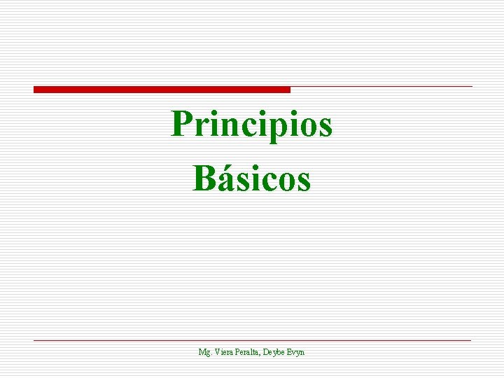 Principios Básicos Mg. Viera Peralta, Deybe Evyn 