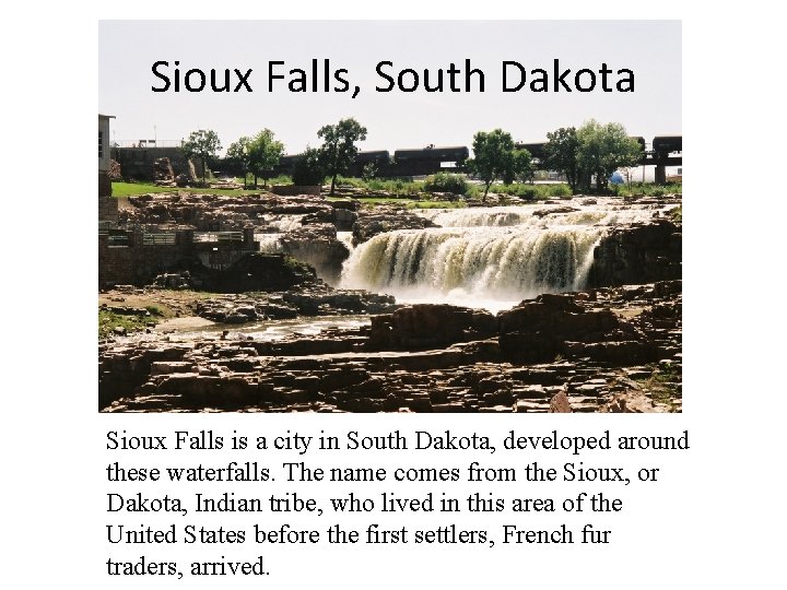 Sioux Falls, South Dakota Sioux Falls is a city in South Dakota, developed around