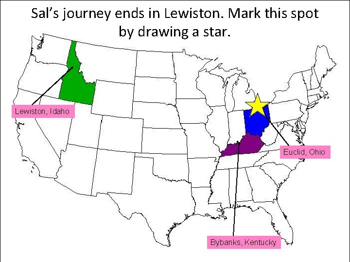 Sal’s journey ends in Lewiston. Mark this spot by drawing a star. Lewiston, Idaho