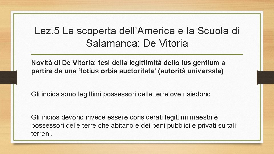 Lez. 5 La scoperta dell’America e la Scuola di Salamanca: De Vitoria Novità di