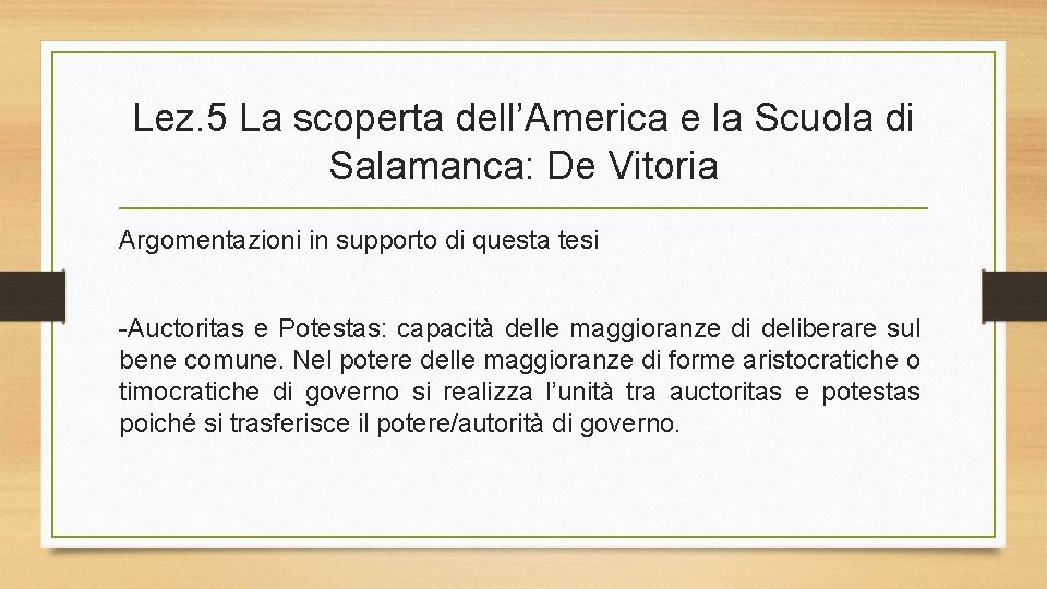 Lez. 5 La scoperta dell’America e la Scuola di Salamanca: De Vitoria Argomentazioni in