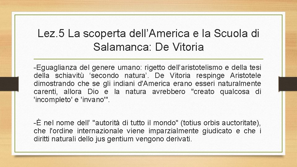 Lez. 5 La scoperta dell’America e la Scuola di Salamanca: De Vitoria -Eguaglianza del