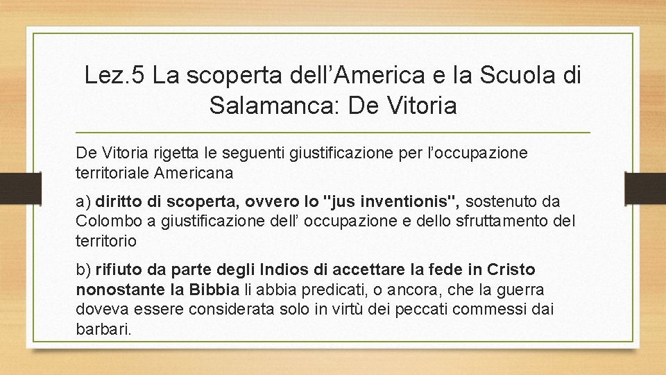 Lez. 5 La scoperta dell’America e la Scuola di Salamanca: De Vitoria rigetta le