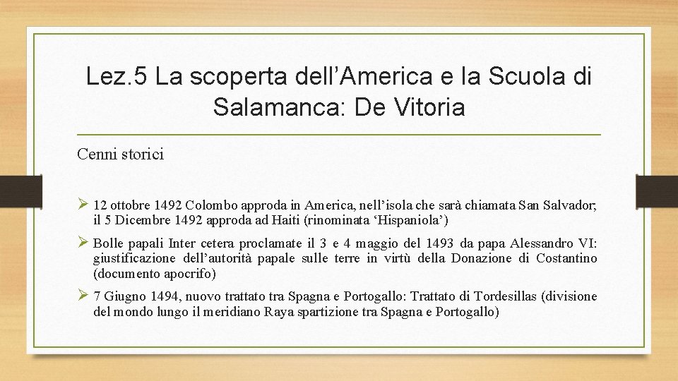 Lez. 5 La scoperta dell’America e la Scuola di Salamanca: De Vitoria Cenni storici