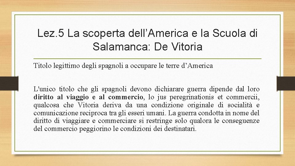 Lez. 5 La scoperta dell’America e la Scuola di Salamanca: De Vitoria Titolo legittimo