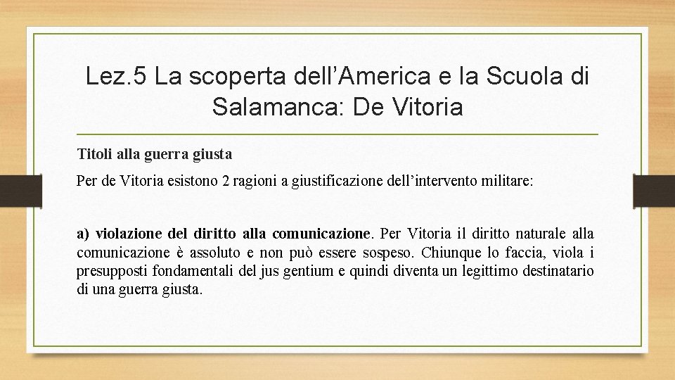 Lez. 5 La scoperta dell’America e la Scuola di Salamanca: De Vitoria Titoli alla