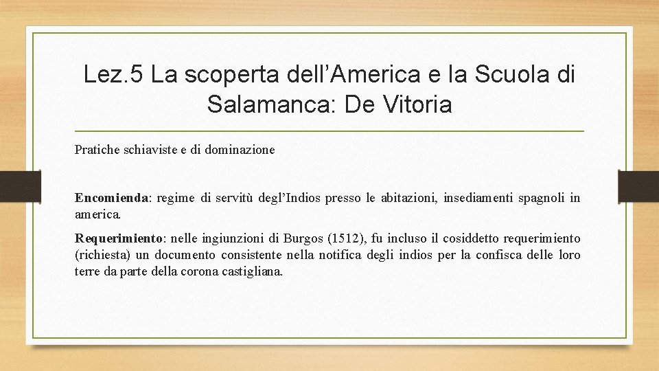 Lez. 5 La scoperta dell’America e la Scuola di Salamanca: De Vitoria Pratiche schiaviste