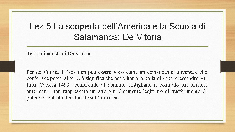 Lez. 5 La scoperta dell’America e la Scuola di Salamanca: De Vitoria Tesi antipapista