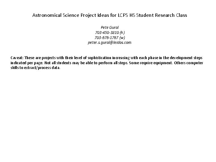 Astronomical Science Project Ideas for LCPS HS Student Research Class Pete Gural 703 -450