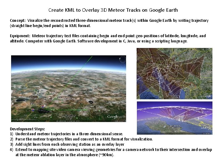 Create KML to Overlay 3 D Meteor Tracks on Google Earth Concept: Visualize the