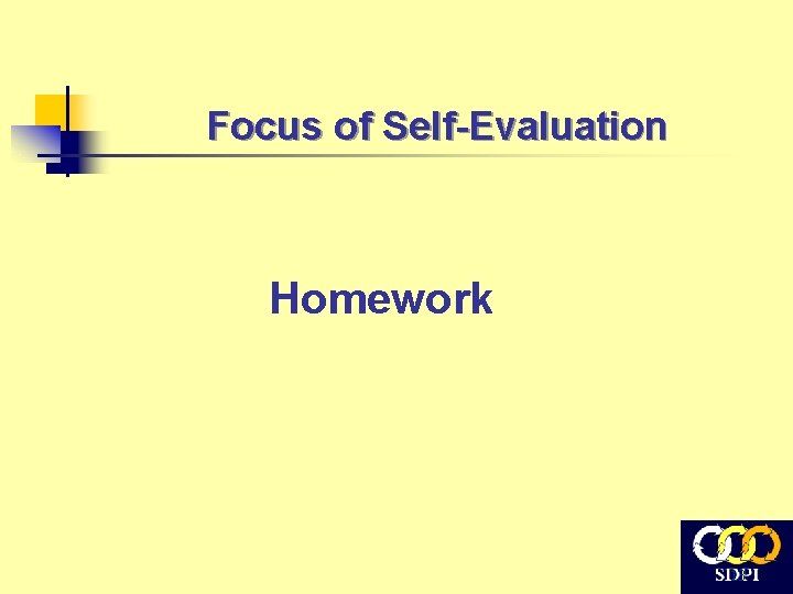 Focus of Self-Evaluation Homework 13 Focus of Self-Evaluation Homework 13