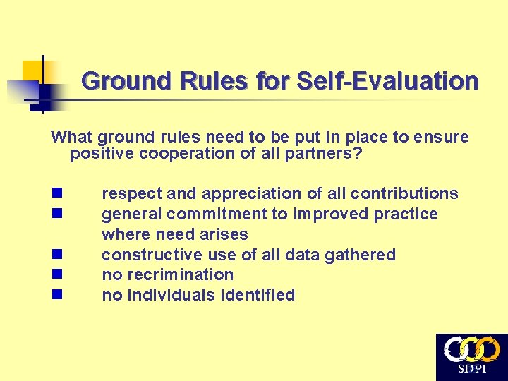 Ground Rules for Self-Evaluation What ground rules need to be put in place to Ground Rules for Self-Evaluation What ground rules need to be put in place to