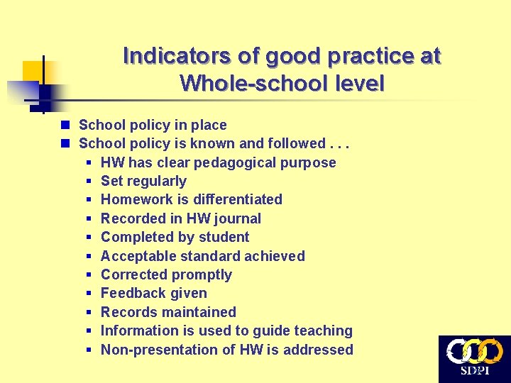Indicators of good practice at Whole-school level n School policy in place n School