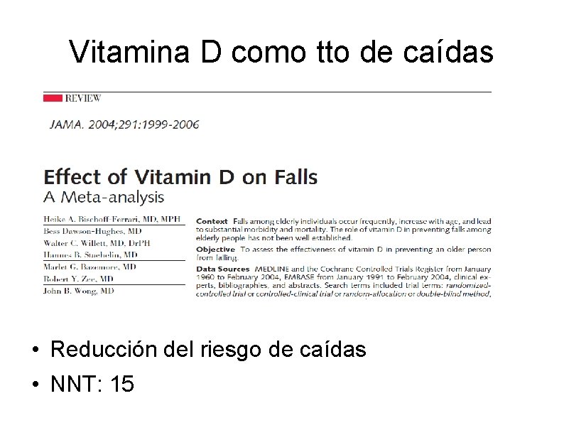 Vitamina D como tto de caídas • Reducción del riesgo de caídas • NNT: