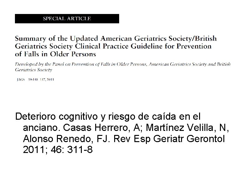 Deterioro cognitivo y riesgo de caída en el anciano. Casas Herrero, A; Martínez Velilla,