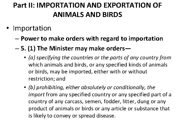 Part II: IMPORTATION AND EXPORTATION OF ANIMALS AND BIRDS • Importation – Power to