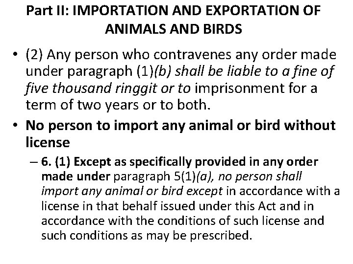 Part II: IMPORTATION AND EXPORTATION OF ANIMALS AND BIRDS • (2) Any person who