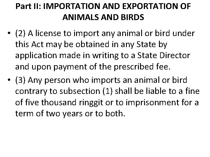 Part II: IMPORTATION AND EXPORTATION OF ANIMALS AND BIRDS • (2) A license to